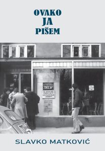 Slavko_Matkovic_Ovako_ja_pisem_KORICE